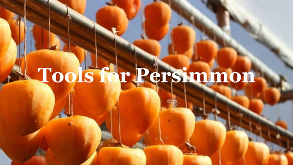Unique Tools and Supplies for Persimmon Fruits